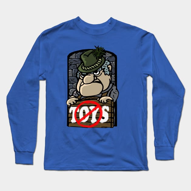 No toys Long Sleeve T-Shirt by Undeadredneck